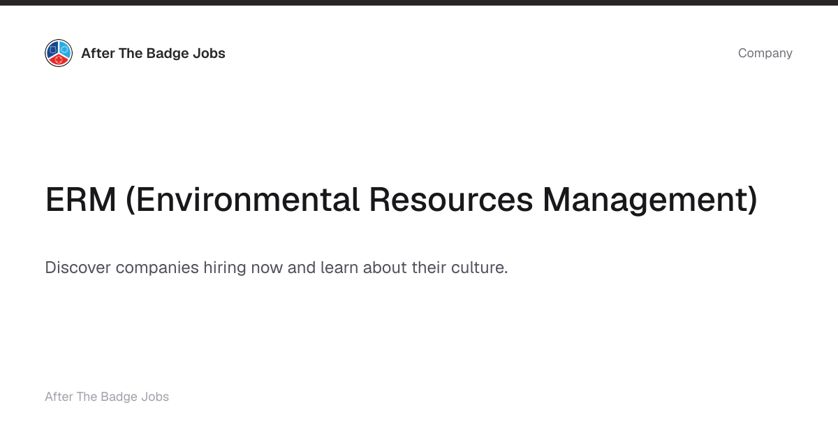 ERM (Environmental Resources Management) | After The Badge Jobs